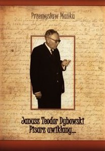 Janusz Teodor Dybowski Pisarz uwikłany polish books in canada