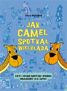 Jak camel spotkał wielbłąda Polsko-angielski słownik obrazkowy dla dzieci in polish