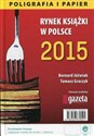 Rynek książki w Polsce 2015 Poligrafia i papier to buy in USA