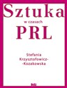 Sztuka w czasach PRL - Stefania Krzysztofowicz-Kozakowska