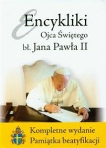 Encykliki Ojca Świętego bł Jana Pawła II Kompletne wydanie Pamiątka beatyfikacji to buy in USA