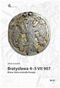 Bratysława 4-5 VII 907. Bitwa, która zmieniła Europę  