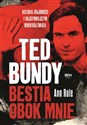 Ted Bundy Bestia obok mnie. Historia znajomości z najsłynniejszym mordercą świata - Polish Bookstore USA