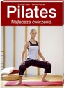 Pilates Najlepsze ćwiczenia 