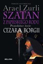 Szatan z papieskiego rodu Prawdziwe życie Cezara Borgii Polish bookstore