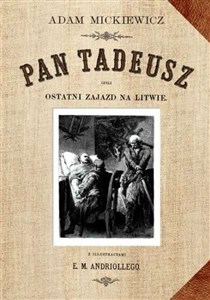 Pan Tadeusz czyli ostatni Zajazd na Litwie reprint ze złoceniami  