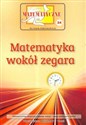 Miniatury matematyczne 24 Matematyka wokół zegara Szkoła podstawowa - Zbigniew Bobiński, Piotr Nodzyński, Adela Świątek in polish