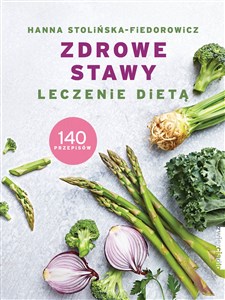 Zdrowe stawy Leczenie dietą 140 przepisów to buy in USA