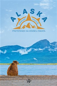 Alaska Przystanek na krańcu świata buy polish books in Usa