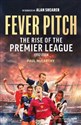 Fever Pitch The Rise of the Premier League 1992-2004  