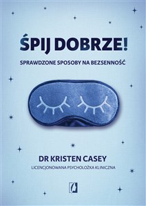 Śpij dobrze! Sprawdzone sposoby na bezsenność Polish Books Canada