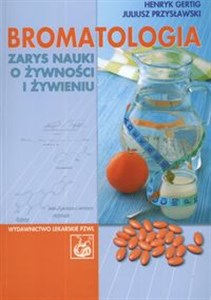 Bromatologia Zarys nauki o żywności i żywieniu - Polish Bookstore USA