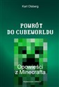 Powrót do Cubeworldu Opowieści z Minecrafta - Karl Olsberg