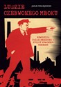 Ludzie czerwonego mroku Rewolucja Październikowa – kulisy krwawego terroru online polish bookstore