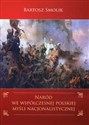 Naród we współczesnej polskiej myśli nacjonalistycznej Problematyka narodu w ujęciu głównych nurtów polskiego nacjonalizmu w latach 1989-2004 Polish bookstore