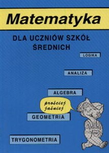 Matematyka dla uczniów szkół średnich  