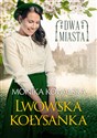 Dwa miasta Lwowska kołysanka Polish Books Canada