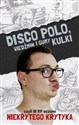 Disco Polo Wiedźmin i gumy kulki czyli III RP oczami niekrytego krytyka - Polish Bookstore USA