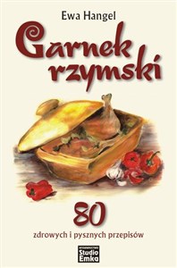 Garnek rzymski 80 zdrowych i pysznych przepisów bookstore