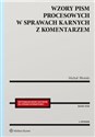 Wzory pism procesowych w sprawach karnych z komentarzem polish usa