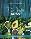 Zdrowa tarczyca Twoja droga do równowagi hormonalnej - Karolina Szaciłło, Maciej Szaciłło Canada Bookstore