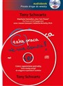 [Audiobook] Taka praca nie ma sensu Cztery zapomniane potrzeby, które dodają energii do osiągania wspaniałych wyników - Tony Schwartz