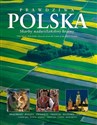 Prawdziwa Polska Skarby nadwiślańskiej krainy - Opracowanie Zbiorowe