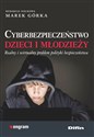 Cyberbezpieczeństwo dzieci i młodzieży Realny i wirtualny problem polityki bezpieczeństwa pl online bookstore