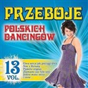 Przeboje polskich dancingów vol.13 CD - Opracowanie Zbiorowe