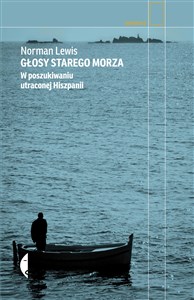 Głosy starego morza W poszukiwaniu utraconej Hiszpanii bookstore