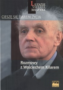 Cieszę się darem życia Rozmowy z Wojciechem Kilarem pl online bookstore