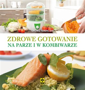 Zdrowe gotowanie na parze i w kombiwarze online polish bookstore