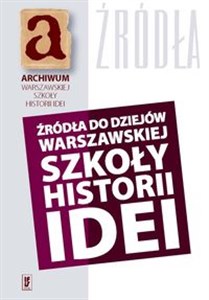 Źródła do dziejów warszawskiej szkoły historii idei Materiały archiwalne i rękopiśmienne (rekonesans) polish usa