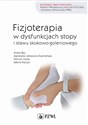 Fizjoterapia w dysfunkcjach stopy i stawu skokowo-goleniowego - Aneta Bac, Agnieszka Jankowicz-Szymańska, Henryk Liszka, Sabina Kaczor - Polish Bookstore USA