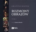 [Audiobook] Rozmowy obrazów Tom 1 - Grażyna Bastek  