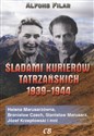 Śladami kurierów tatrzańskich 1939/1944 Helena Marusarzówna, Bronisław Czech, Stanisław Marusarz, Józef Krzeptowski i inni 