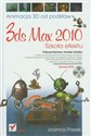 3ds max 2010 Animacja 3D od podstaw Szkoła efektu Polish bookstore