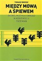 Między mową a śpiewem Słowo, muzyka i obrzęd w kontekście przemian. - Tomasz Rokosz