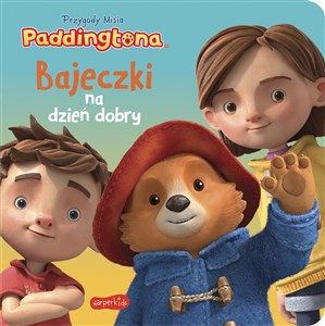 Przygody Misia Paddingtona. Bajeczki na dzień dobry 