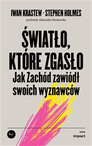 Światło, które zgasło Jak Zachód zawiódł swoich wyznawców polish usa