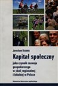 Kapitał społeczny jako czynnik rozwoju gospodarczego w skali regionalnej i lokalnej w Polsce  