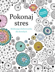 Pokonaj Stres Relaksująca kolorowanka dla dorosłych pl online bookstore