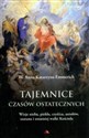 Tajemnice czasów ostatecznych Wizje nieba, piekła, czyśćca, aniołów, szatana i ostatniej walki Kościoła - Katarzyna Emmerich Bookshop