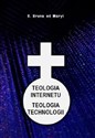 Teologia internetu Teologia technologii - od Maryi S.Bruna  