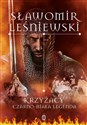 Krzyżacy Czarno-biała legenda - Sławomir Leśniewski