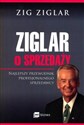 Ziglar o sprzedaży Najlepszy przewodnik profesjonalnego sprzedawcy - Zig Ziglar