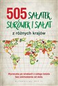 505 sałatek, surówek i sałat z różnych krajów Wycieczka po smakach całego świata bez odchodzenia od stołu chicago polish bookstore