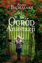 Ogród Anastazji - Anna Bichalska