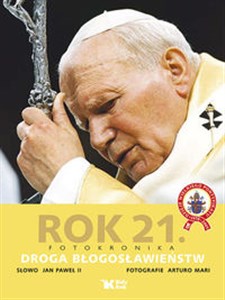 Rok 21 Fotokronika Droga błogosławieństw  