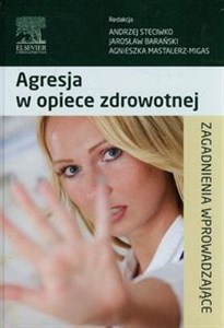 Agresja w opiece zdrowotnej Zagadnienia wprowadzające polish books in canada